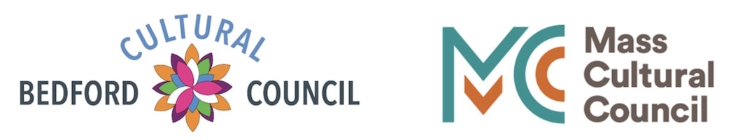Supported in part by a grant from the Bedford Cultural Council, a local agency which is supported by the Mass Cultural Council, a state agency.